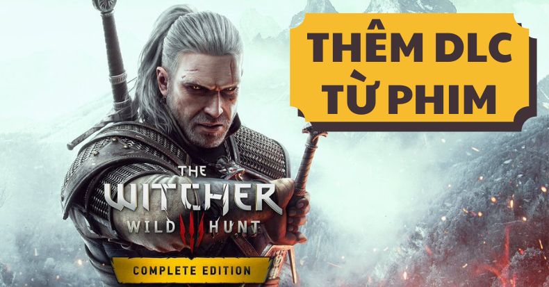 The Witcher 3: Wild Hunt Complete Edition thêm đồ từ phim