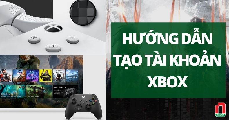 Hướng dẫn tạo tài khoản Xbox phân vùng Mỹ US