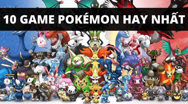 Top 10 Game Pokemon Hay Nhất Mọi Thời Đại Do Fan Bình Chọn – Nshop - Game &  Hobby