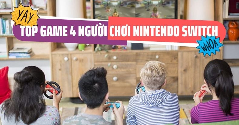 Top game 4 người chơi Nintendo Switch hay nhất