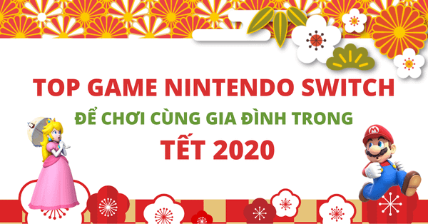 Top game Nintendo Switch để chơi cùng gia đình trong Tết 2020