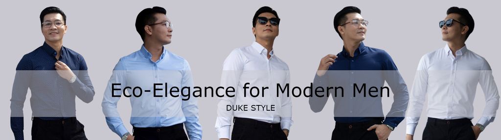 Duke - Phong cách thời trang thân thiện cho đàn ông hiện đại