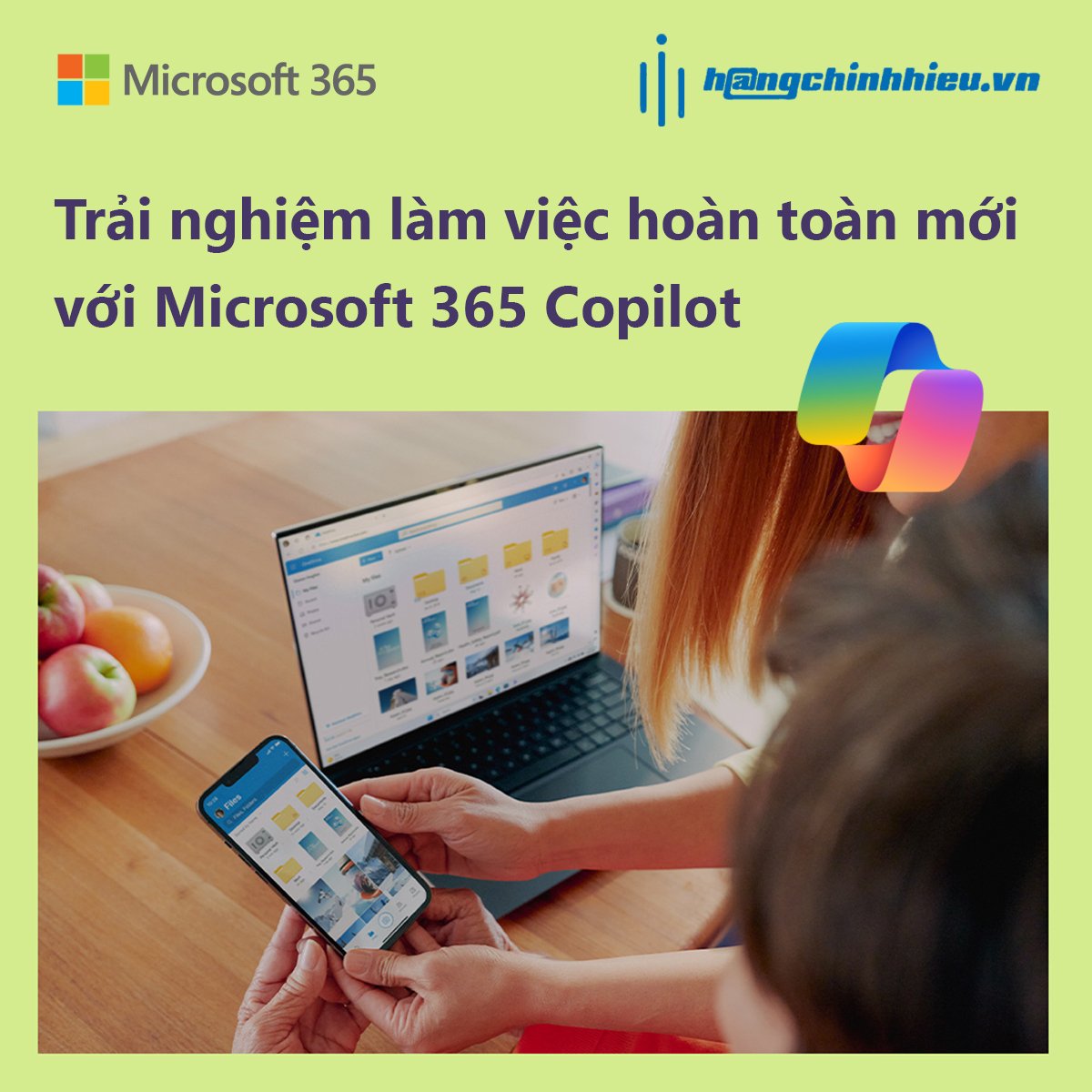 TRẢI NGHIỆM LÀM VIỆC HOÀN TOÀN MỚI VỚI MICROSOFT 365 COPILOT