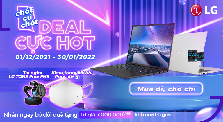 MUA LG GRAM NHẬN ƯU ĐÃI QUÀ TẶNG ĐẾN 7.000.000Đ