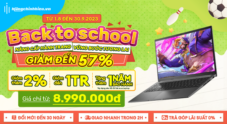 CTKM: BACK TO SCHOOL CÙNG HÀNG CHÍNH HIỆU - ƯU ĐÃI ĐẾN 57%