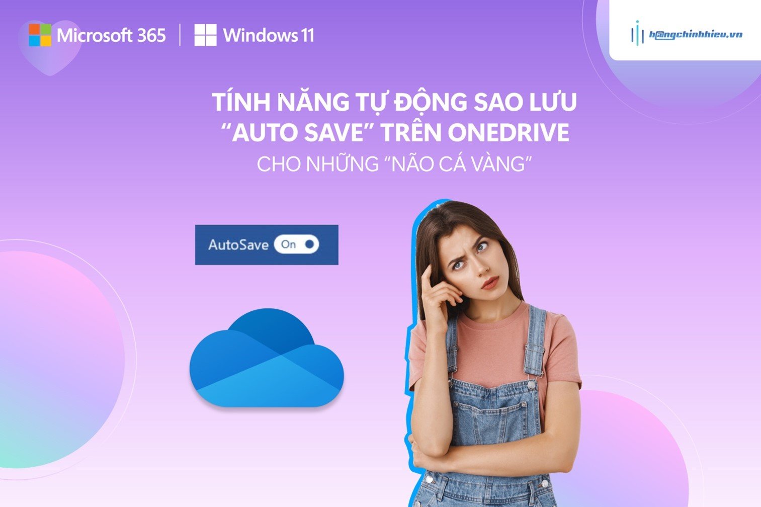 TÍNH NĂNG TỰ ĐỘNG SAO LƯU “AUTO SAVE” TRÊN ONEDRIVE CHO NHỮNG “NÃO CÁ VÀNG”