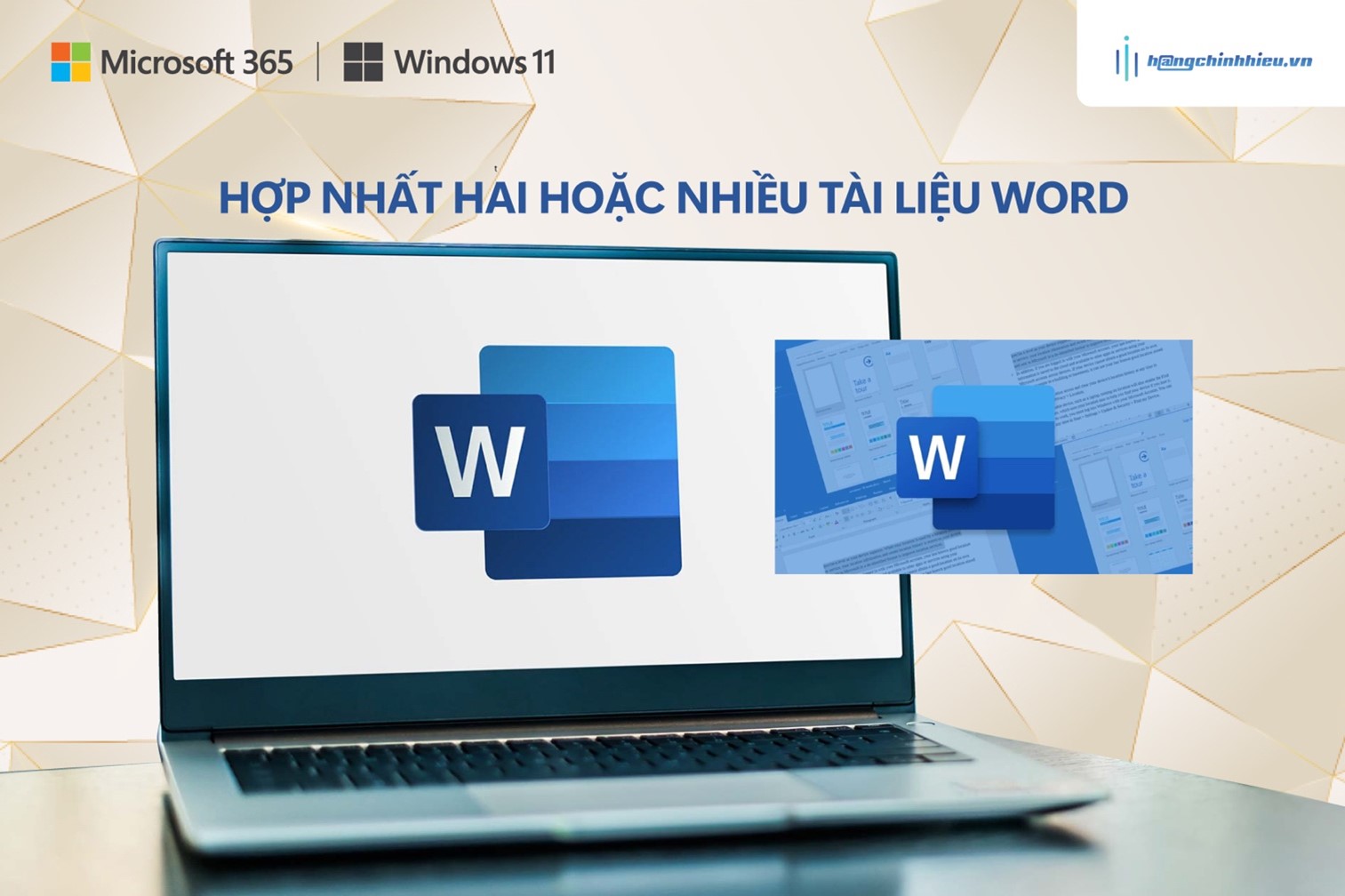 HỢP NHẤT HAI HOẶC NHIỀU TÀI LIỆU WORD SIÊU ĐƠN GIẢN, KHÔNG CẦN ĐẾN TỔ HỢP “COPY + PASTE”