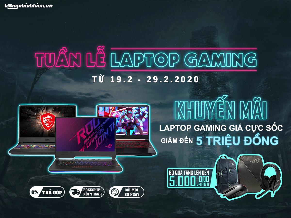 TUẦN LỄ LAPTOP GAMING - GIẢM GIÁ CỰC SỐC, QUÀ TẶNG CỰC KHỦNG