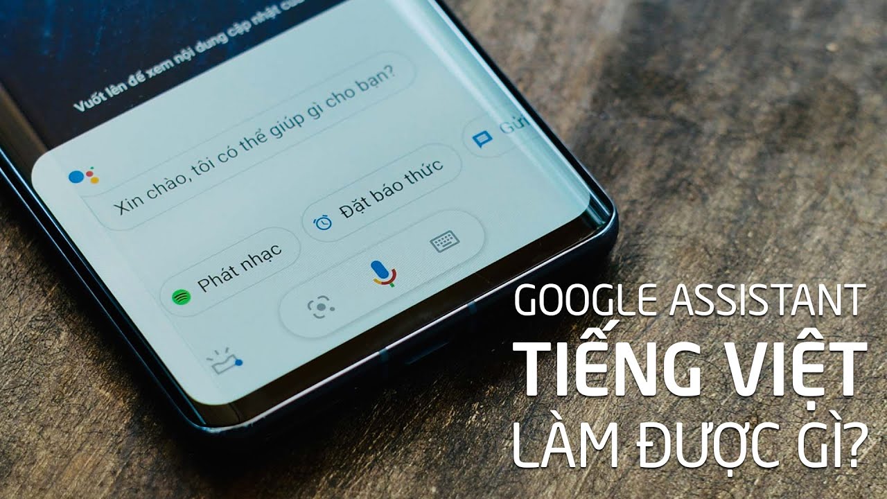 Hướng dẫn cài đặt và kích hoạt trợ lý ảo Google Assistant Tiếng Việt