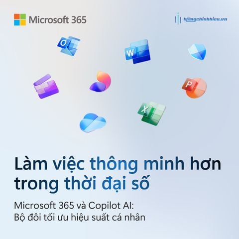 Microsoft 365 và Copilot AI: Bộ đôi tối ưu hiệu suất cá nhân