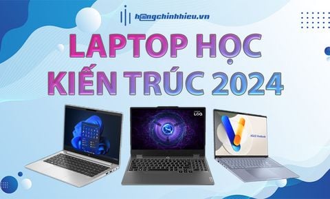 Laptop học kiến trúc mới nhất 2024