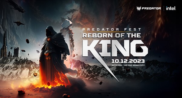 PREDATOR FEST 2023: REBORN OF THE KING  ĐẠI TIỆC CÔNG NGHỆ LỚN NHẤT NĂM 2023