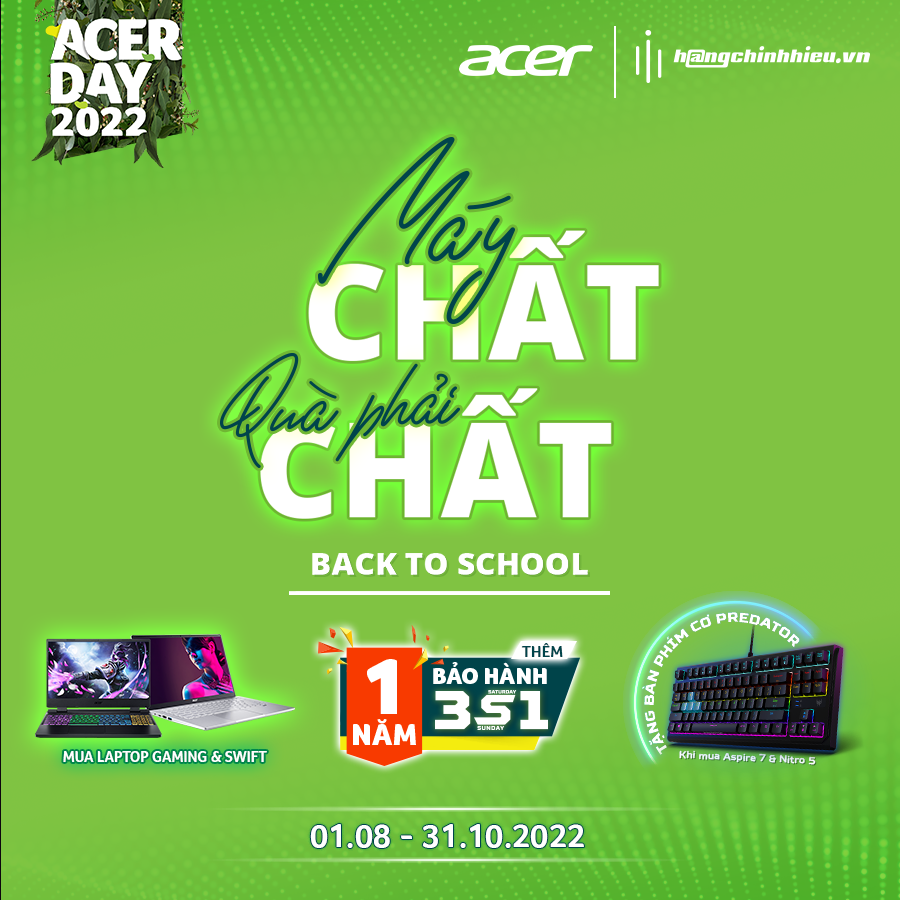 Acer Back To School 2022 - Tặng thêm 01 năm Bảo hành 3S1 từ 01.08 đến 31.10.2022