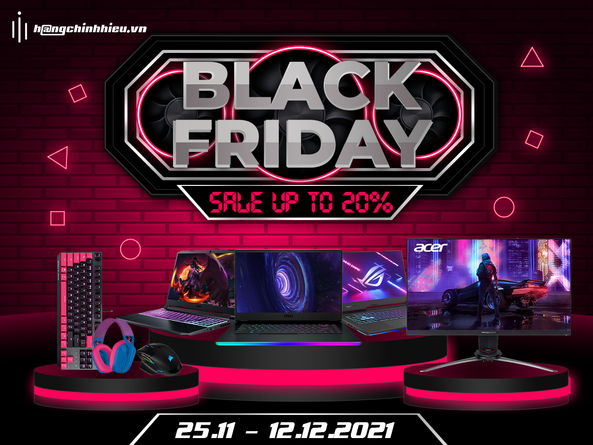 BLACK FRIDAY 2021 SĂN NGAY DEAL KHỦNG ƯU ĐÃI LÊN ĐẾN 20%