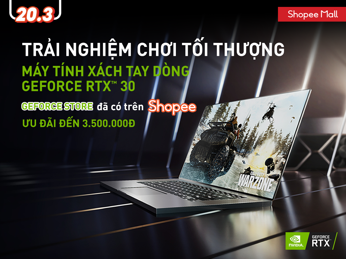 GEFORCE STORE CHÍNH THỨC RA MẮT TRÊN SHOPEE NGÀY 20.3