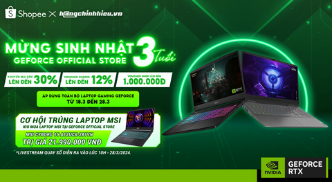 MỪNG SINH NHẬT GEFORCE OFFICIAL STORE 3 TUỔI - MUA LAPTOP GAMING TRÚNG LAPTOP GAMING!