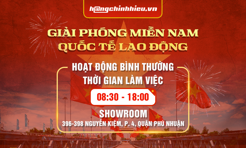 THÔNG BÁO LỄ 30/4 & 1/5: HÀNG CHÍNH HIỆU HOẠT ĐỘNG BÌNH THƯỜNG