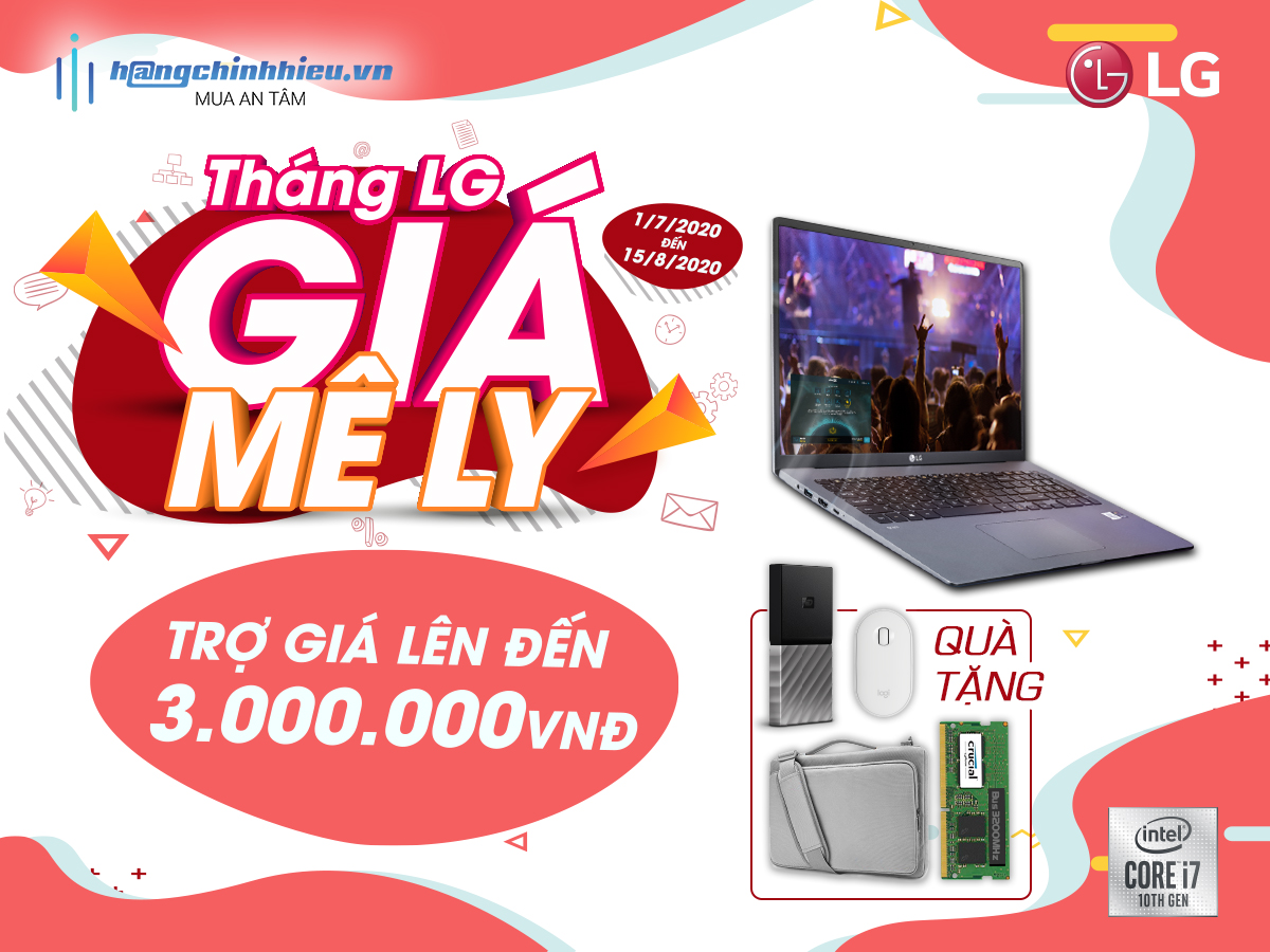 MUA LG GRAM 2020 - TRỢ GIÁ TIỀN MẶT ĐẾN 3.000.000 KÈM QUÀ TẶNG KHỦNG