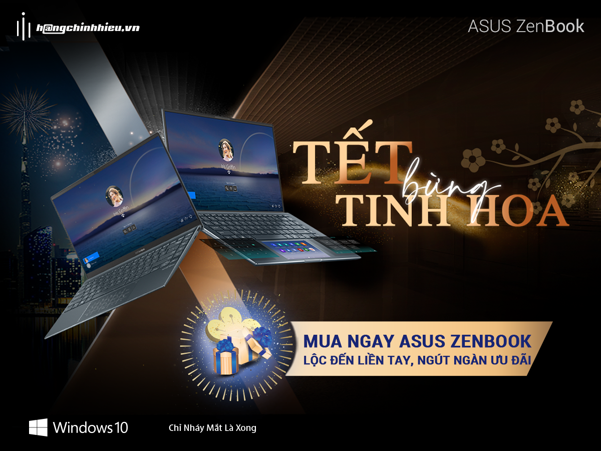 SẮM ZENBOOK - TẾT BỪNG TINH HOA LÌ XÌ MAY MẮN ĐẾN 2.500.000Đ