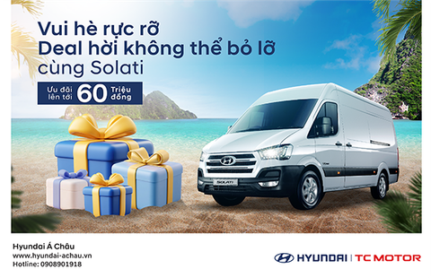 KHUYẾN MÃI LỚN – RỘN RÀNG ĐÓN HÈ CÙNG HYUNDAI SOLATI