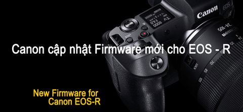 Canon công bố bản cập nhật Firmware mới nhất cho máy ảnh không gương lật EOS-R