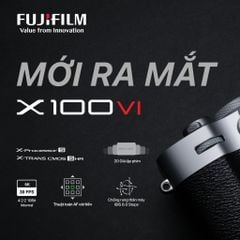 Fujifilm vừa ra mắt X100VI với độ phân giải 40mp, chống rung 5 trục và giả lập Reala Ace