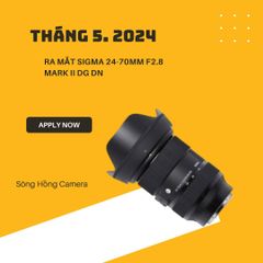 Ống kính Sigma 24-70mm  F2.8 DG DN Art II sẽ được ra mắt vào giữa tháng 5.2024