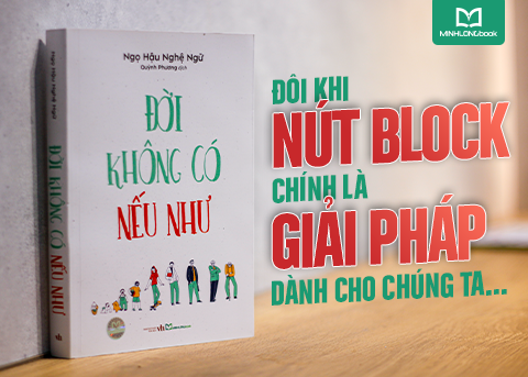 ĐÔI KHI NÚT BLOCK CHÍNH LÀ GIẢI PHÁP DÀNH CHO CHÚNG TA...
