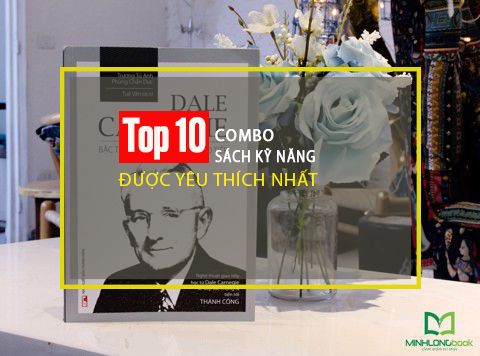 TOP 10 SÁCH KỸ NĂNG GIÚP BẠN LÀM CHỦ NGHỆ THUẬT XỬ THẾ