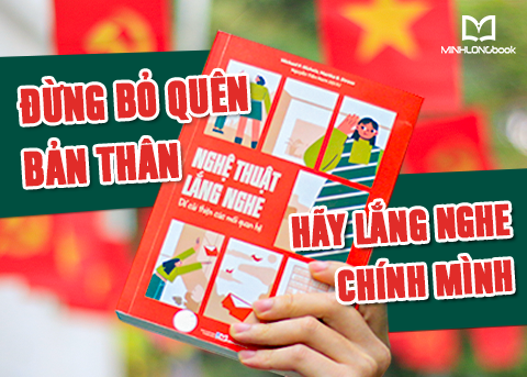 ĐỪNG BỎ QUÊN BẢN THÂN, HÃY LẮNG NGHE CHÍNH MÌNH