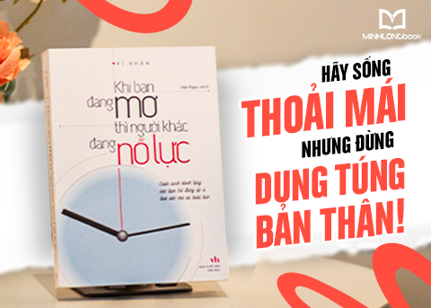 HÃY SỐNG THOẢI MÁI, NHƯNG ĐỪNG DUNG TÚNG BẢN THÂN!