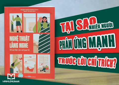 TẠI SAO NHIỀU NGƯỜI PHẢN ỨNG MẠNH TRƯỚC LỜI CHỈ TRÍCH?