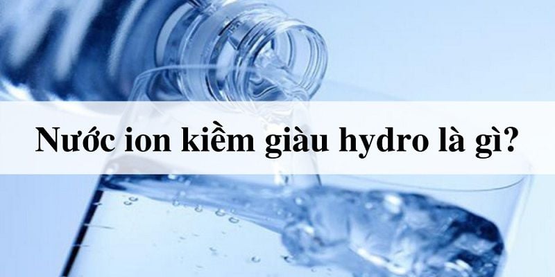 Nước sinh ra từ máy lọc nước ion kiềm rất giàu hydro - một chất chống oxy hóa mạnh