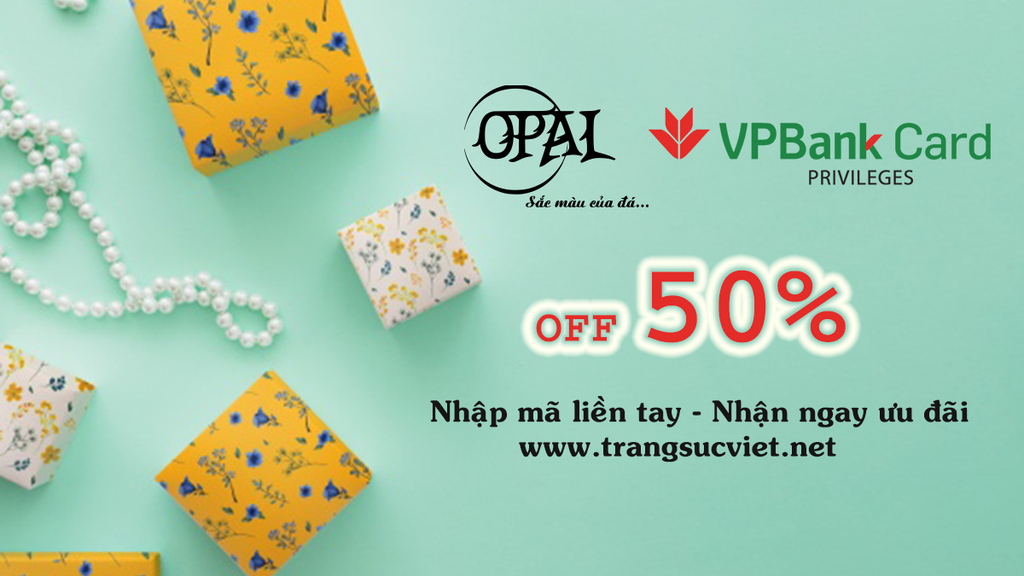 CHƯƠNG TRÌNH LIÊN KẾT ĐỘC QUYỀN “CHÀO XUÂN 2019 CÙNG VPBANK & OPAL”