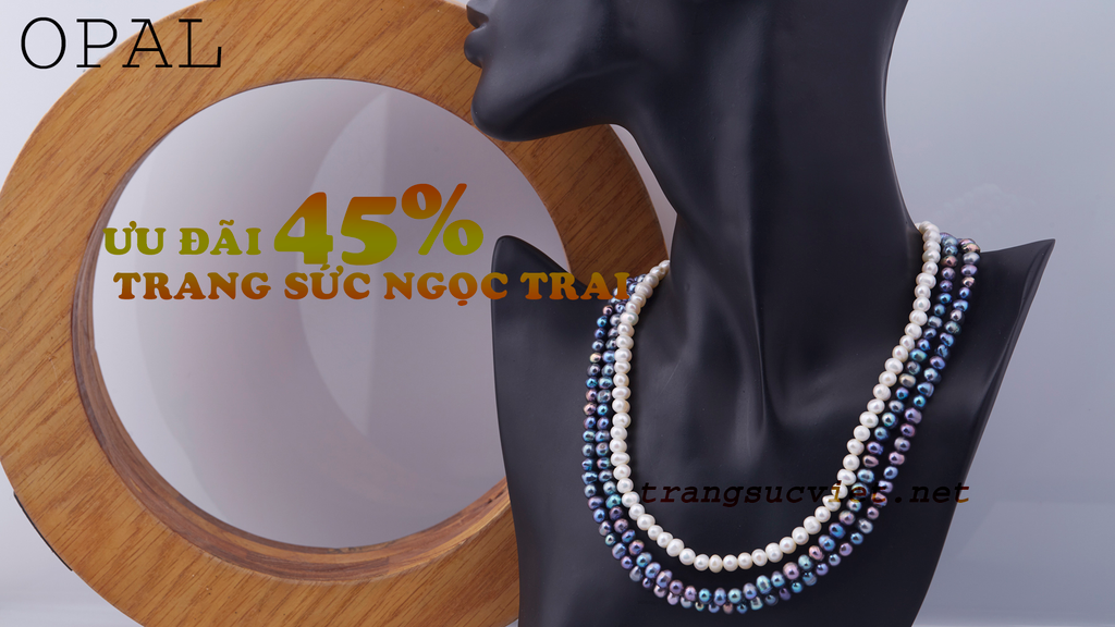 Ưu đãi đến 45% trang sức Ngọc trai từ  Trang sức Opal