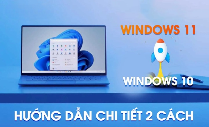 Cách nâng cấp Windows 11 từ Win 10 hoặc cài bằng file ISO.