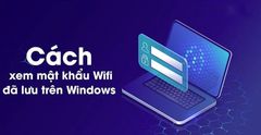 Hướng dẫn cách xem mật khẩu Wi-Fi trên máy tính đơn giản