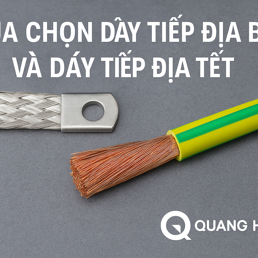 Lựa chọn dây tiếp địa bện và dây tiếp địa tết: Ưu nhược và hướng dẫn