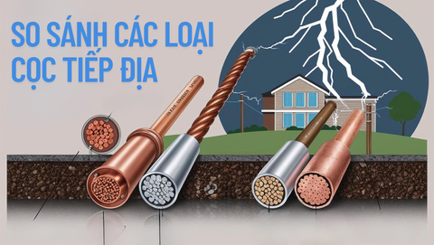 So sánh các loại cọc tiếp địa: mạ đồng, mạ kẽm, đồng đặc – đâu là sự lựa chọn tối ưu?