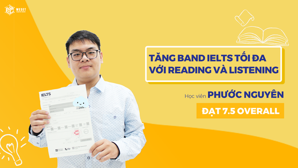 [IELTS 7.5] BÍ KÍP KÉO BAND IELTS TỐI ĐA