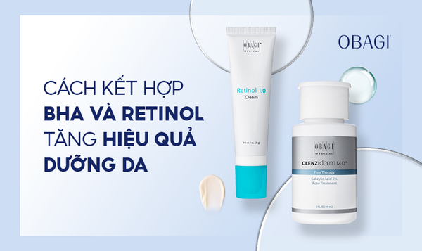 Hướng dẫn cách sử dụng retinol và bha obagi cho làn da trẻ trung và rạng rỡ