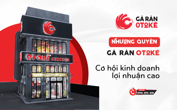 Nhượng Quyền Gà Rán Otoké – Cơ Hội Kinh Doanh Lợi Nhuận Cao Trong Ngành F&B