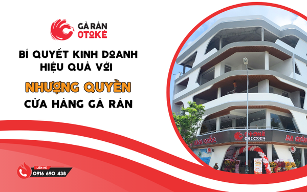 Bí Quyết Kinh Doanh Hiệu Quả Với Nhượng Quyền Nhà Hàng Gà Rán