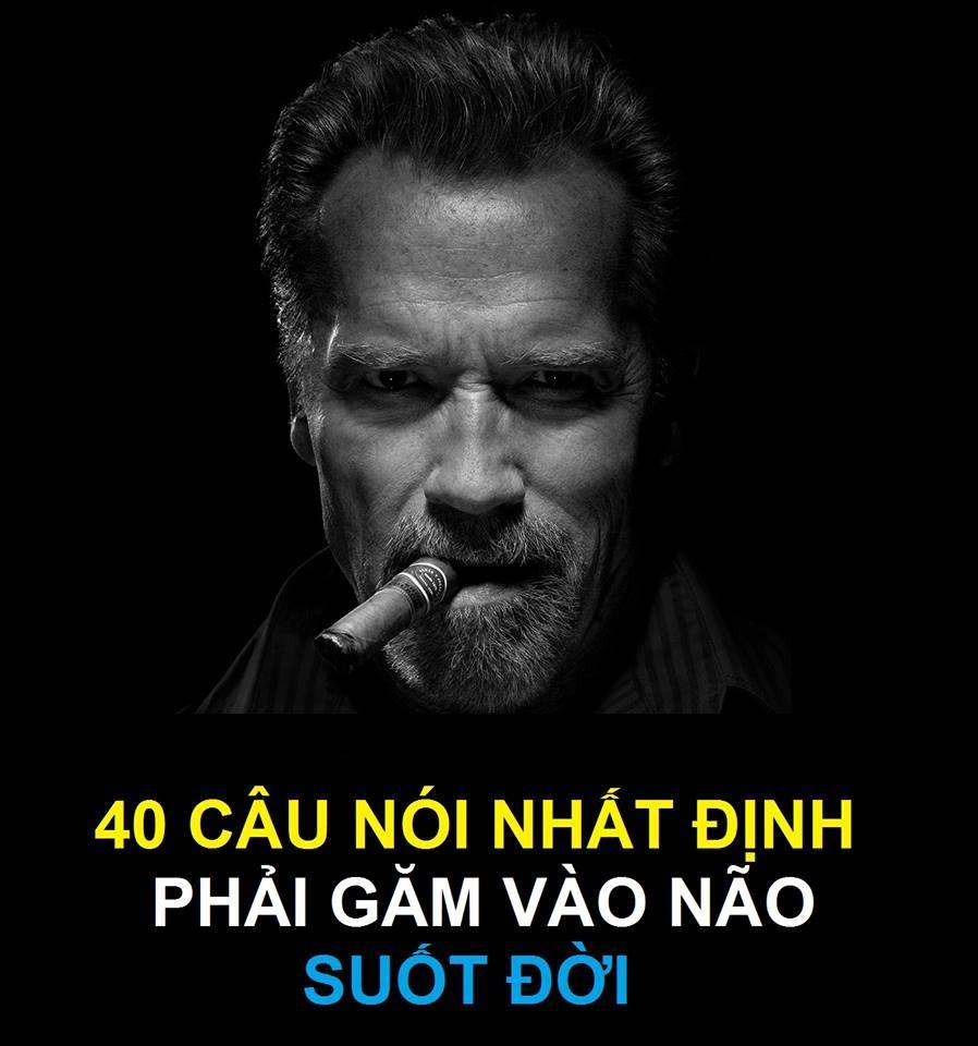 40 CÂU NÓI NHẤT ĐỊNH PHẢI GĂM VÀO NÃO SUỐT ĐỜI!