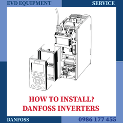 [Danfoss Operating Instructions] Hướng dẫn vận hành Biến tần Danfoss: Làm thế nào để cài đặt?