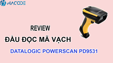 Review đầu đọc mã vạch Datalogic PowerScan PD9531
