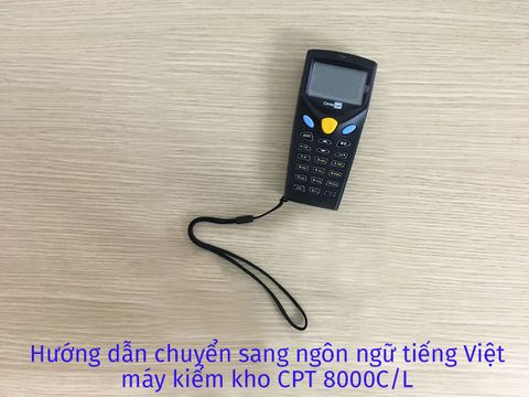 Hướng dẫn chuyển sang ngôn ngữ tiếng Việt trên máy kiểm kho CPT 8000C/L
