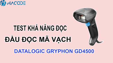 Test khả năng đọc mã vạch của Datalogic Gryphon GF4500