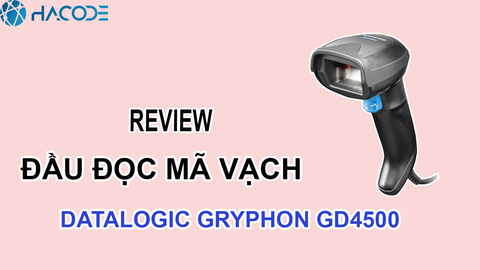Review đầu đọc mã vạch Datalogic Gryphon GD4500