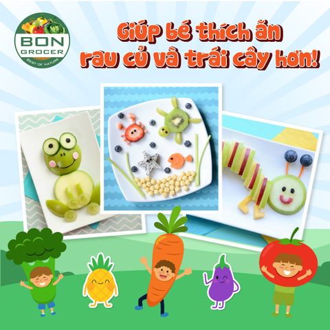 LÀM THẾ NÀO ĐỂ BÉ THÍCH ĂN RAU CỦ QUẢ HƠN?